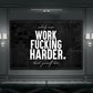 Work Fucking Harder